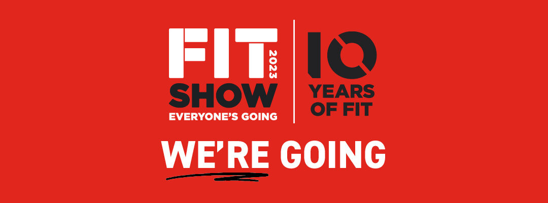 FIT Show 2023 – WE’RE GOING!